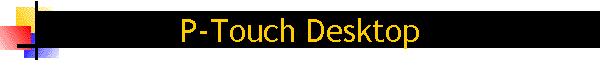 P-Touch Desktop