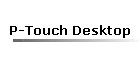 P-Touch Desktop